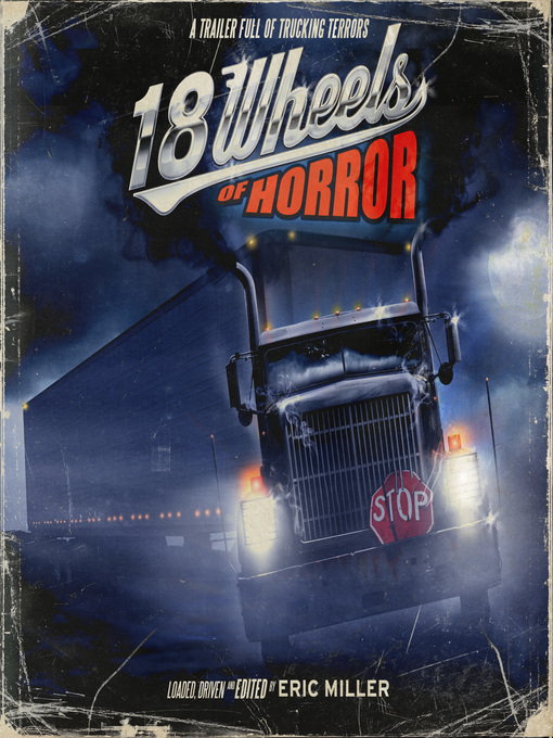 Title details for 18 Wheels of Horror by Eric Miller - Available